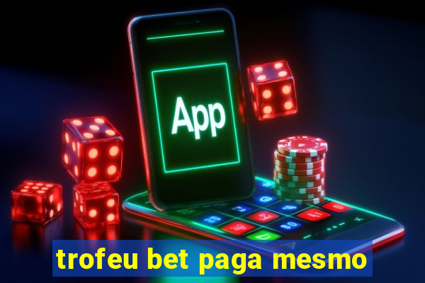 trofeu bet paga mesmo